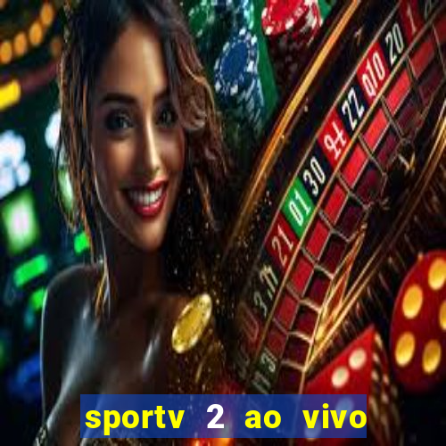 sportv 2 ao vivo mega canal